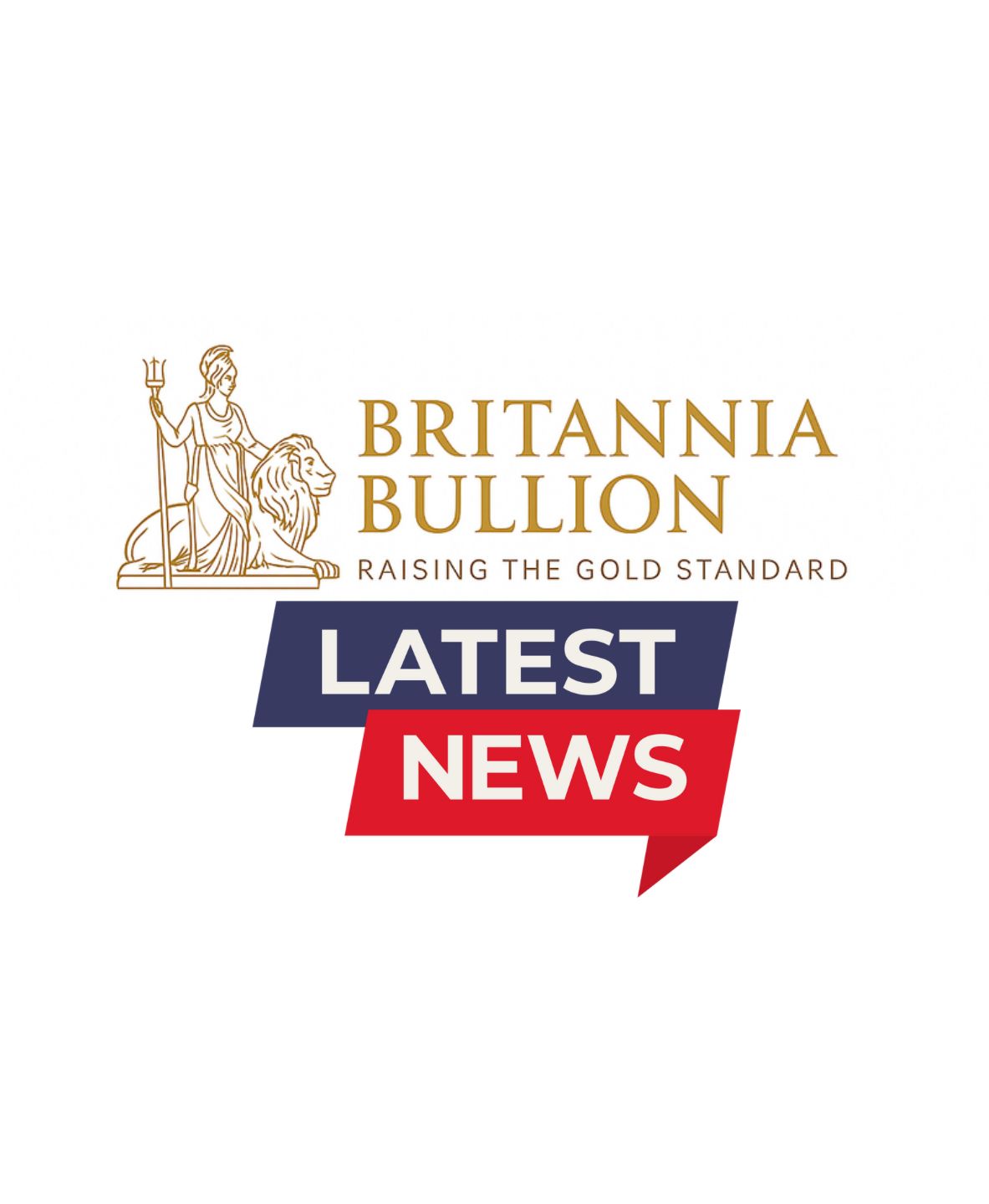 Britannia Bullion Making Headlines, The Gold Standard is Rising...